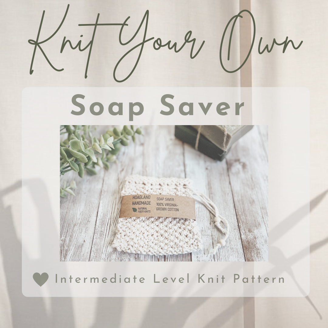 A picture of a cotton soap saver with greenery and 2 bars of artisan soap around it. The text reads: Knit your own reusable facial rounds, intermediate level pattern